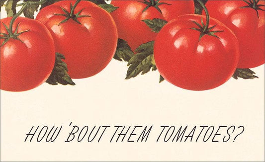 Postcard SQ-197 How 'Bout Them Tomatoes?